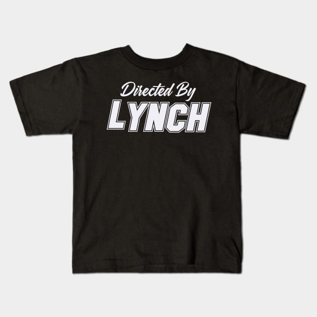 Directed By LYNCH, LYNCH NAME Kids T-Shirt by Judyznkp Creative